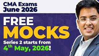 CMA Exams - June (2026) | FREE MOCKS &amp; Suggested Answers | Gourav Kabra
