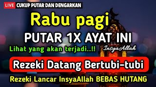 DZIKIR PAGI HARI RABU PEMBUKA PINTU REZEKI | ZIKIR PEMBUKA PINTU REZEKI | Dzikir Pagi Mustajab