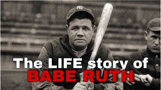 The LIFE Story of BABE RUTH