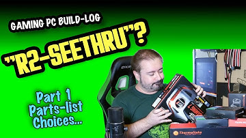 I think I’ll call it “R2-Seethru” - Gaming PC Build-Log - Parts list.