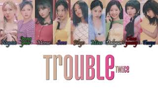 TWICE (트와이스) - Trouble Han/Rom/Eng Colour Coded Lyrics