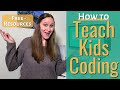 How to Teach Kids Coding | Teach Coding for Free with NO Experience