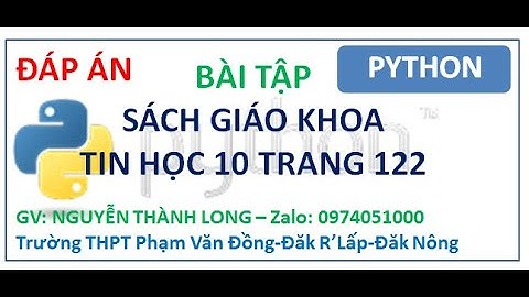 Giải bài tập SGK Tin học 10 trang 122 [Python]| Nguyễn Thành Long