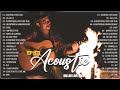 The Best Acoustic Covers of Popular Songs 2022 ⭐ Best English Acoustic Love Songs Cover