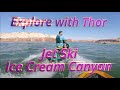 Jet Ski // ICE CREAM CANYON [ft. Explore with Thor]