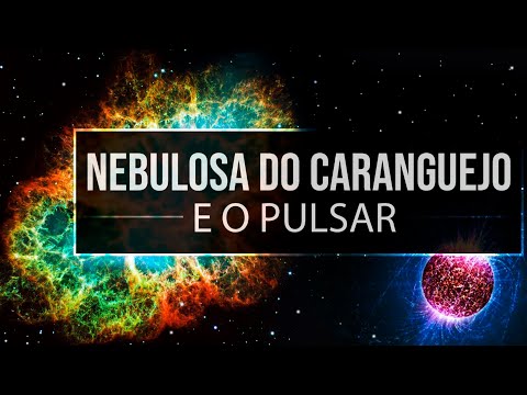 Nebulosa do Caranguejo e o Pulsar