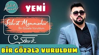 Şöhret Memmedov - Bir Gözele Vuruldum 2019  Resimi