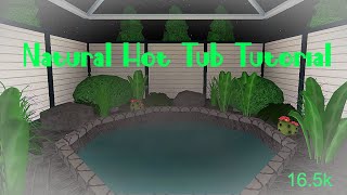 Natural Hot Tub Tutorial | Welcome to Bloxburg (Roblox)