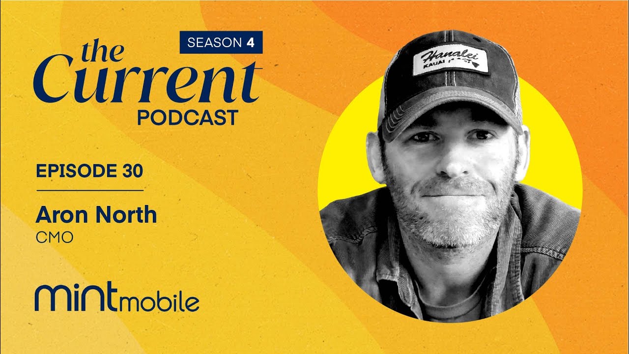The Current Podcast Mint Mobile's Aron North YouTube