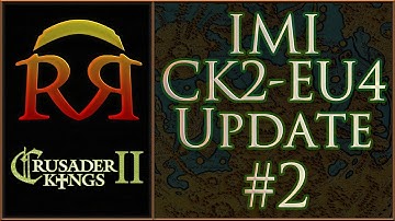 In My Image - Paradox Megacampaign [#104] CK2-EU4 Conversion Update Video 2