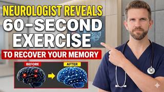 Neurologist Reveals: The 60-Second Exercise to Recover Your Memory