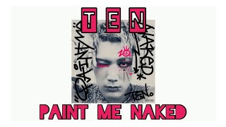Ten (텐) – Paint Me Naked | Lirik Terjemahan Indonesia (Sub Indo)