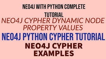 NEO4J|NEO4J TUTORIAL|NEO4J PYTHON|NEO4J CYPHER|NEO4J PYTHON|DYNAMIC NODE PROPERTY VALUE |PART:19