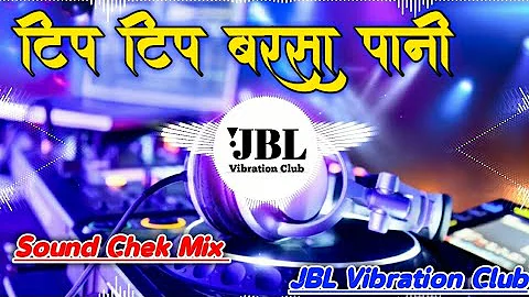Tip Tip Barsa Pani (Hard Vibration Dj Song 2021) | टिप टिप बरसा पानी DJ Song JBL Vibration Club Mix
