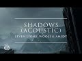 Seven Lions, Wooli & Amidy - Shadows (Acoustic) | Ophelia Records