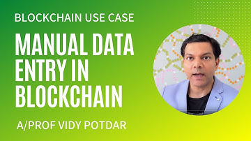 Manual Data Entry in Blockchain | Data Entry | Blockchain Tips | A/Professor Vidy Potdar | Australia