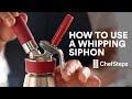 How to Use a Whipping Siphon