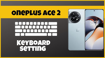 Oneplus Ace 2 Keyboard setting || How to use keyboard || How to set custom keyboard options