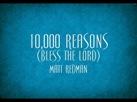 10,000 Reasons (Bless The Lord) - Matt Redman