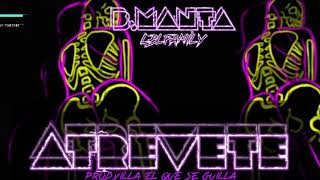 Atrévete ❌B.manta Prod.villa El Que Se Guilla