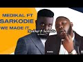 Medikal ft Sarkodie - We Made It