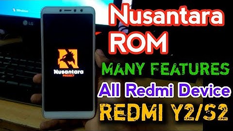 Redmi Y2/S2 : Nusantara Project EOL Rom , Any redmi Device