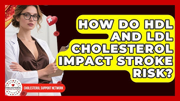 How Do HDL And LDL Cholesterol Impact Stroke Risk? - Cholesterol Support Network