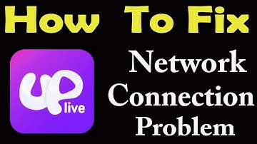 How To Fix Uplive App Network Connection Problem Android & iOS | Uplive No Internet Error | PSA 24