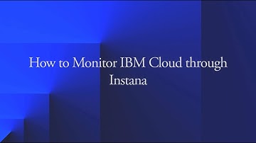 How to monitor IBM Cloud through Instana