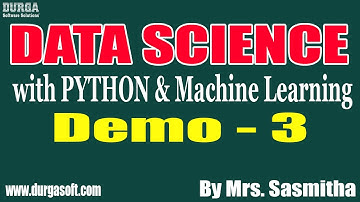 DATA SCIENCE with PYTHON tutorials || Demo - 3 || by Mrs. Sasmitha on 25-03-2021 @8:30PM IST