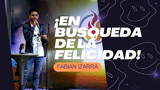 EN BUSQUEDA DE LA FELICIDAD | Fabián Izarra