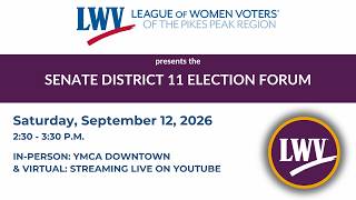 Senate District 11 Candidate Forum - Saturday, Sept 12, 2026 at 2:30 pm