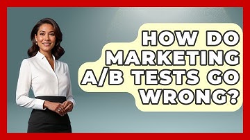 How Do Marketing A/B Tests Go Wrong? - Modern Marketing Moves
