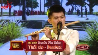 Chàng trai Nghệ An Nguyễn Văn Thắm trình diễn sáo kết hợp beatbox cực đỉnh.