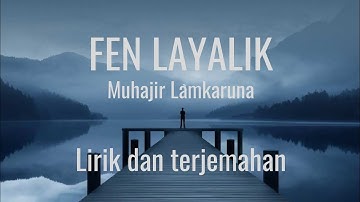 Fen Layalik Lirik dan Terjemahan (Cover Muhajir Lamkaruna) Arabic Song Viral Tiktok sholawat merdu