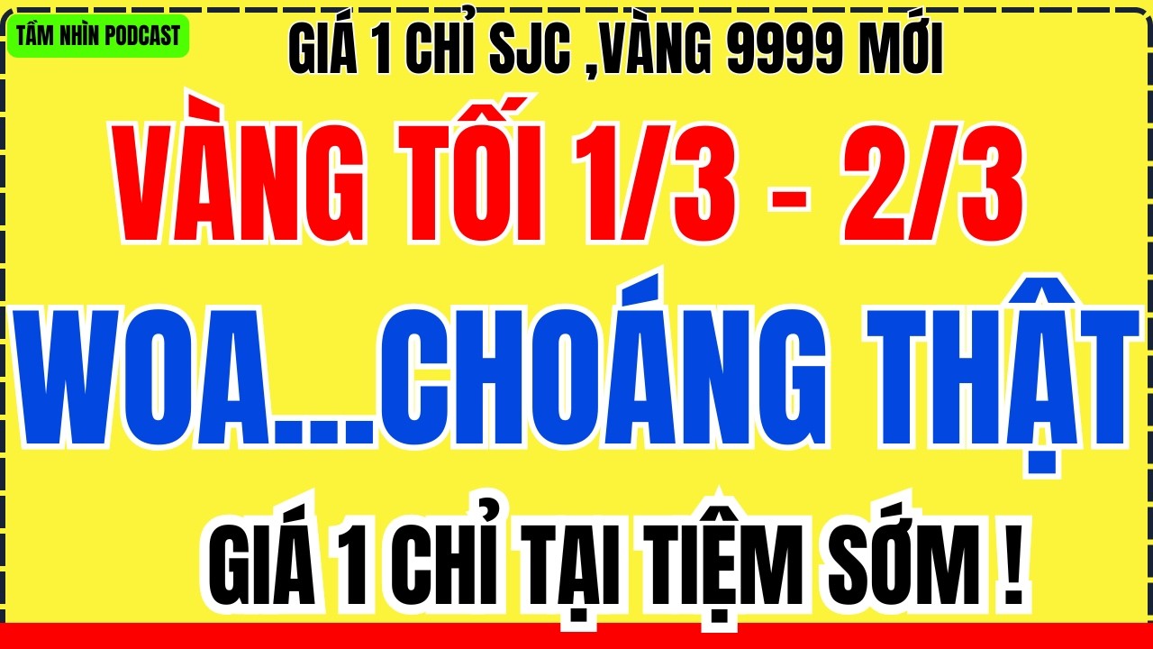 Giá Vàng Hôm Nay Tối 1/3/2026: Vàng 9999 Tăng Mạnh, Người Mua Lãi Lớn – 2/3 Sẽ Ra Sao?