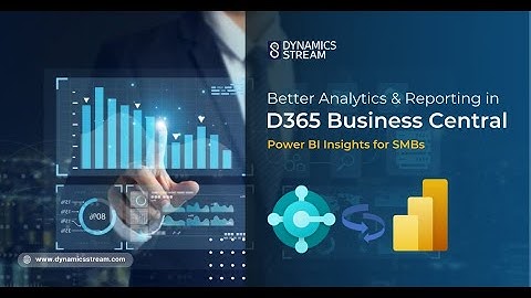 Better Analytics & Reporting in Dynamics 365 Business Central | Power BI Insights for SMBs