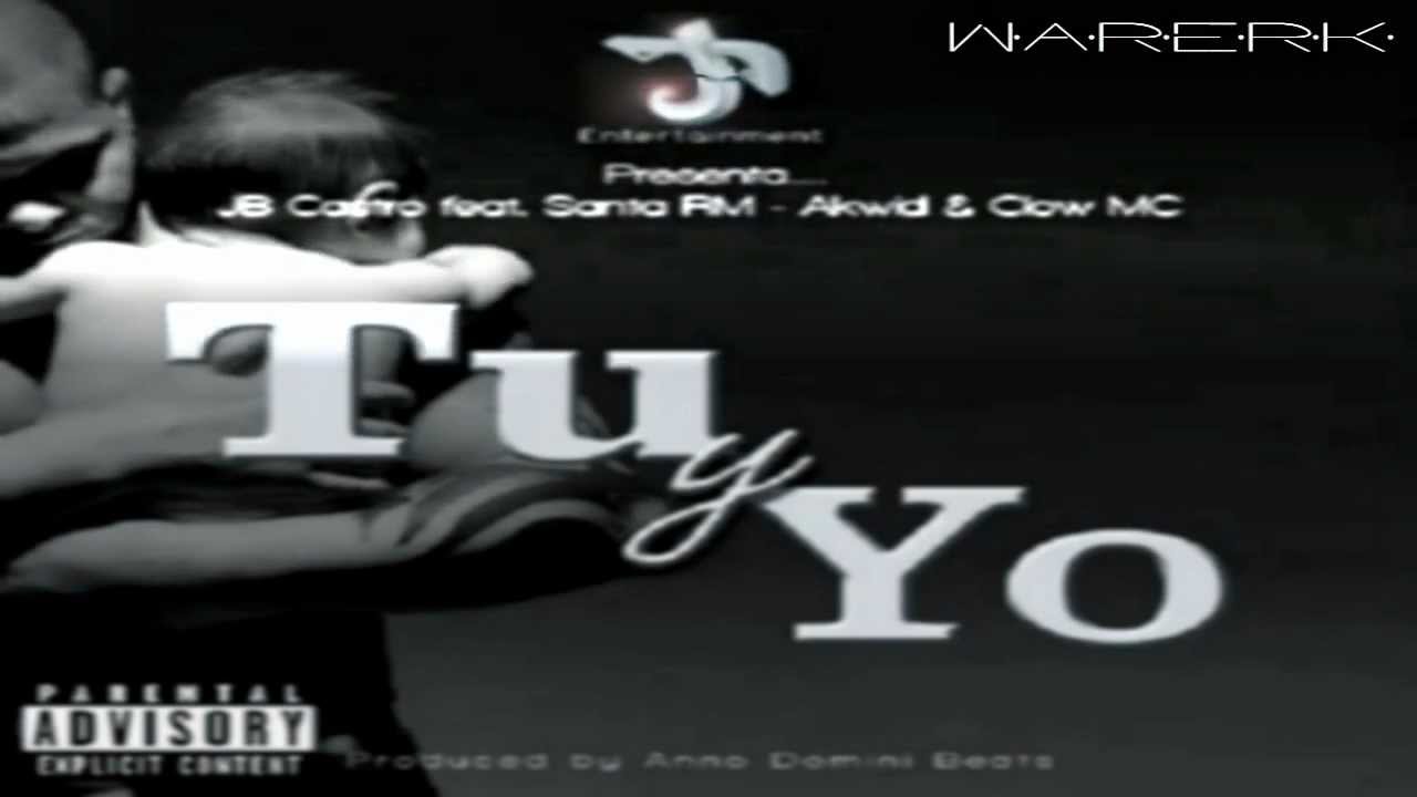 JB Castro Ft. Clow MC, Akwid , Santa RM y Ashleigh Munn -Tu y yo - YouTube