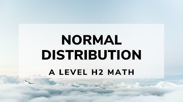 A Level H2 Math - Normal Distribution [10 April 2020]