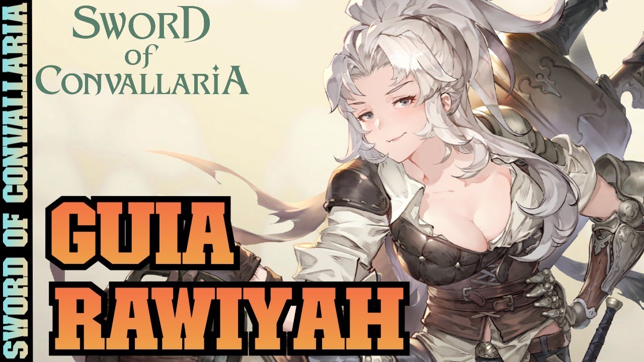 💥GUIA DE PERSONAJES!! RAWIYAH SWORD OF CONVALLARIA💥 YouTube