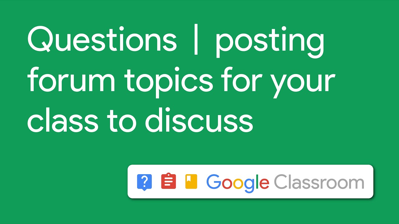 Discussion questions Google Classroom YouTube