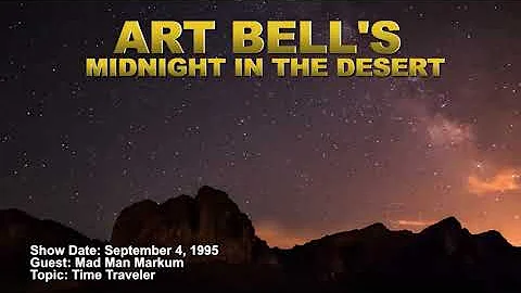 Art Bell MITD - Mad Man Markum - Time Traveler