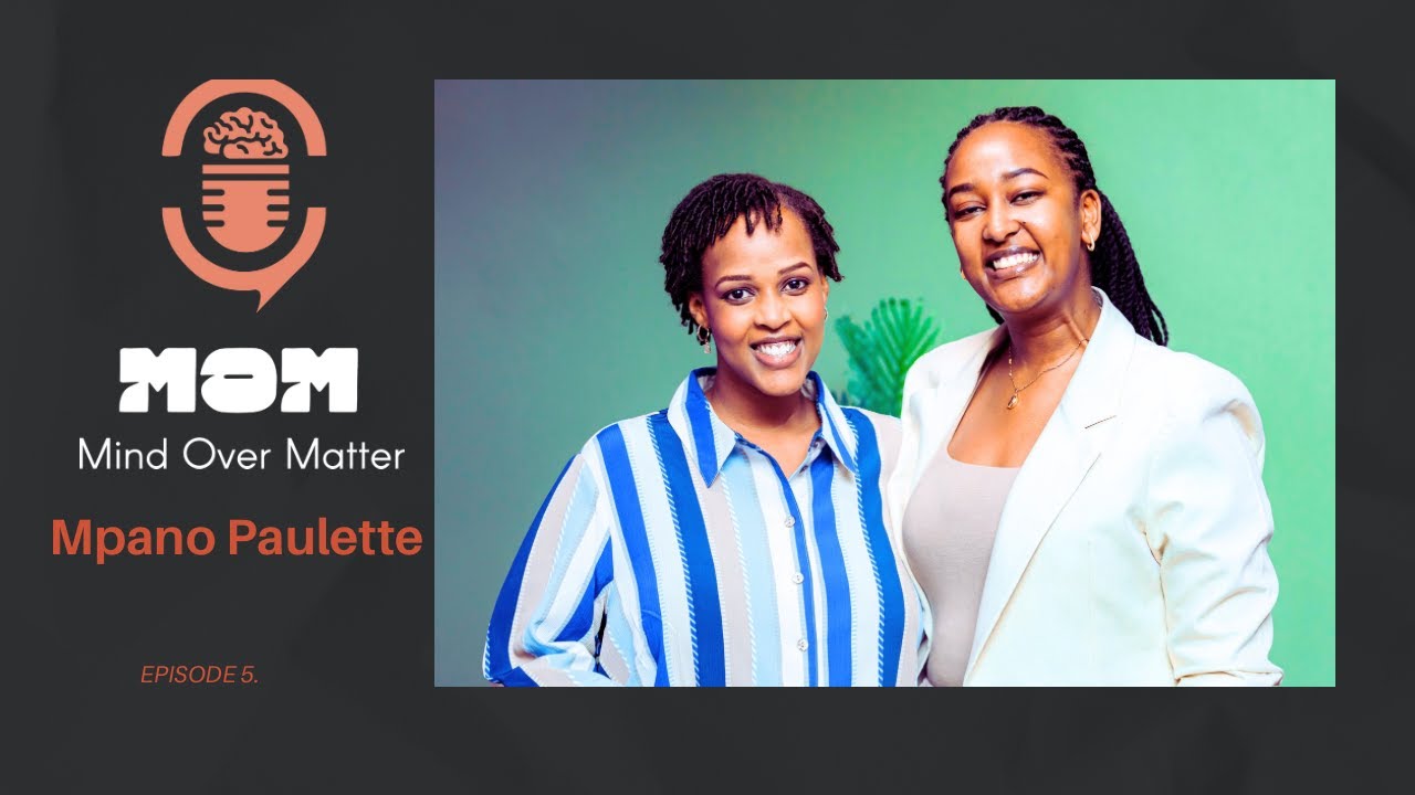 MOM Podcast Ep. 5| “It Was Luck & Being in the Right Rooms”  Mpano on Friendships & Leadership.