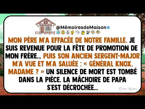 Reniée, on m'appelle "Général" à la fête de mon frère. Le choc de mon père !