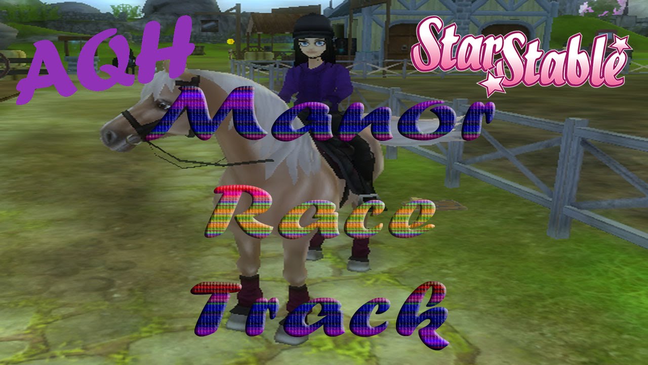 【Star Stable Online】MANOR RACE TRACK!【AQH】 - YouTube