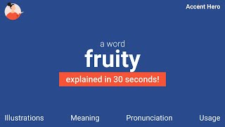 FRUITY - Meaning and Pronunciation