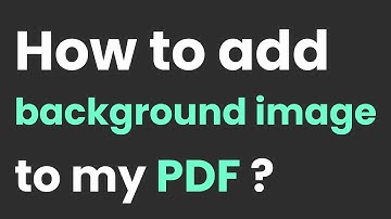 How to add background image to your PDF ? | SafePdf