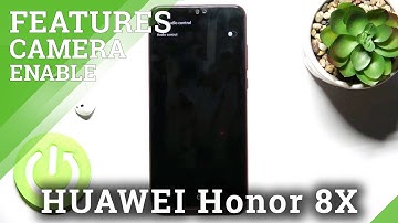 Camera Features - HUAWEI Honor 8x & Audio Control Activation