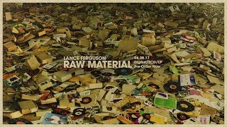 Lance Ferguson Presents - Raw Material
