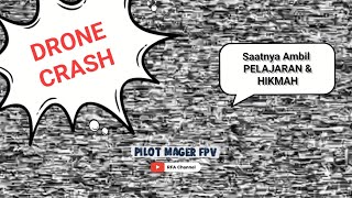 Pilot Mager FPV : CRASHH.....!!!